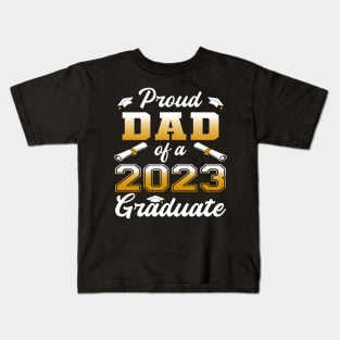 Dad Senior 2023 Proud Dad Of A Class Of 2023 Graduate Kids T-Shirt